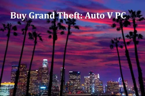 Buy Grand Theft Auto V PC: Why “Auto V PC” Is Still the Ultimate Open-World Experience (And Where to Get It Right Now)